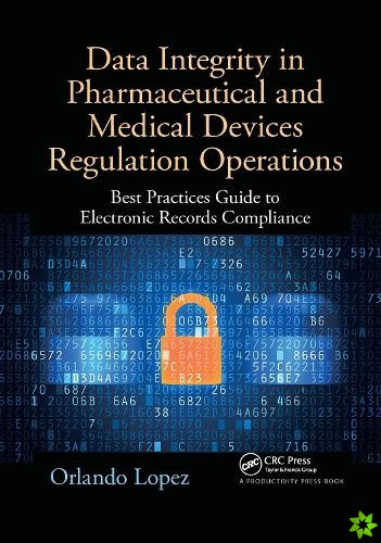 Data Integrity in Pharmaceutical and Medical Devices Regulation Operations