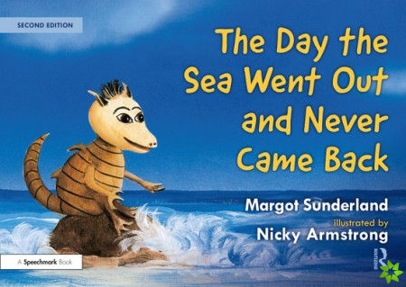 Day the Sea Went Out and Never Came Back: A Story for Children Who Have Lost Someone They Love