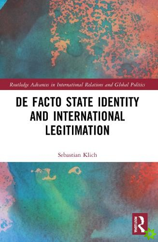 De Facto State Identity and International Legitimation