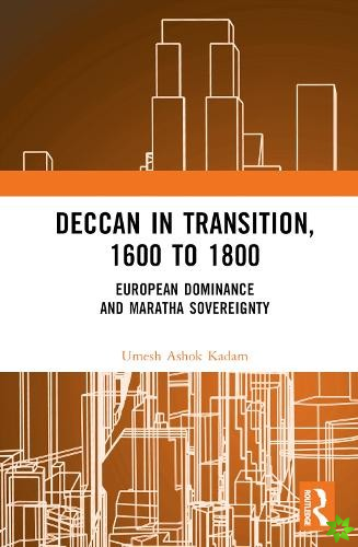 Deccan in Transition, 1600 to 1800