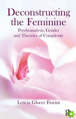 Deconstructing the Feminine