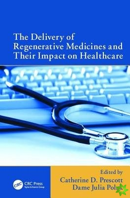 Delivery of Regenerative Medicines and Their Impact on Healthcare