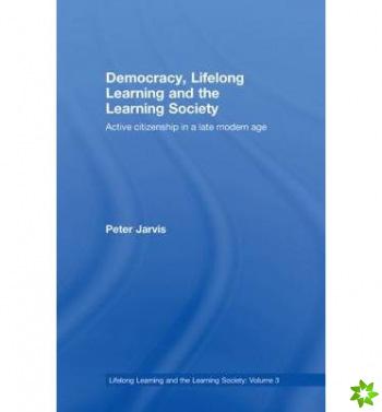 Democracy, Lifelong Learning and the Learning Society