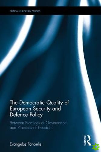 Democratic Quality of European Security and Defence Policy
