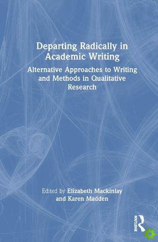 Departing Radically in Academic Writing