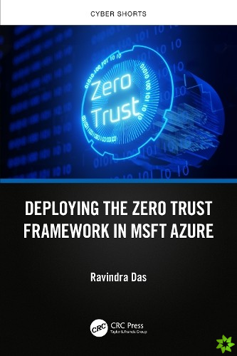 Deploying the Zero Trust Framework in MSFT Azure