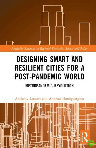 Designing Smart and Resilient Cities for a Post-Pandemic World