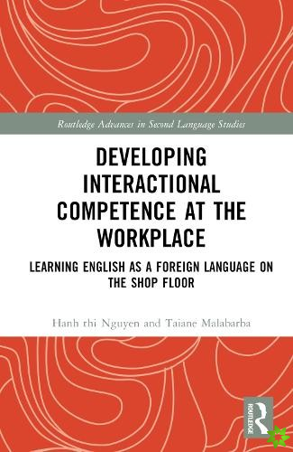 Developing Interactional Competence at the Workplace