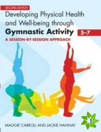 Developing Physical Health and Well-Being through Gymnastic Activity (5-7)