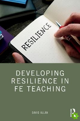 Developing Resilience in FE Teaching