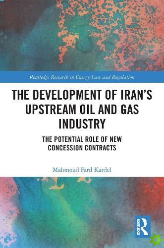 Development of Irans Upstream Oil and Gas Industry