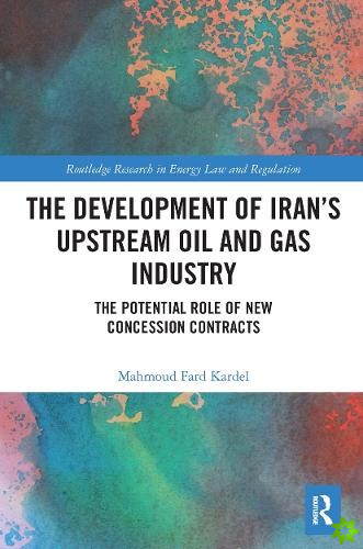 Development of Irans Upstream Oil and Gas Industry