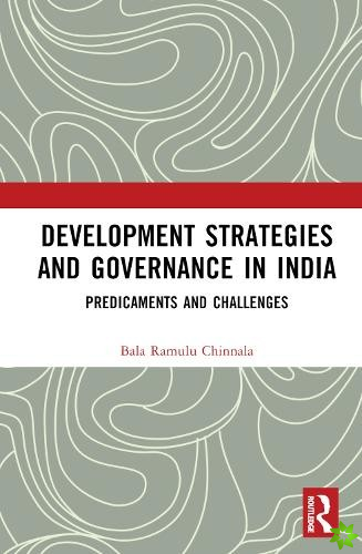 Development Strategies and Governance in India