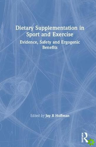 Dietary Supplementation in Sport and Exercise