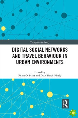 Digital Social Networks and Travel Behaviour in Urban Environments