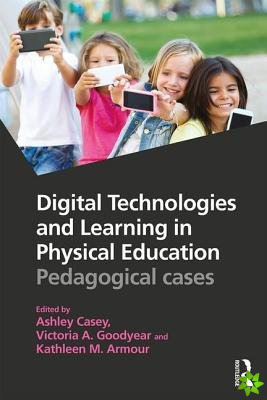 Digital Technologies and Learning in Physical Education