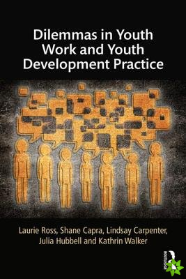 Dilemmas in Youth Work and Youth Development Practice