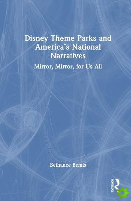 Disney Theme Parks and Americas National Narratives