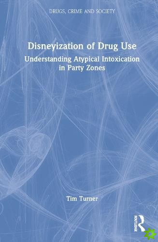 Disneyization of Drug Use