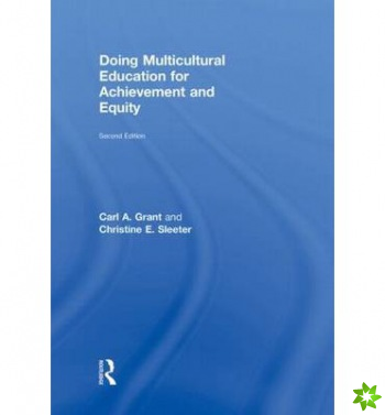 Doing Multicultural Education for Achievement and Equity