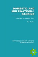 Domestic and Multinational Banking (RLE Banking & Finance)