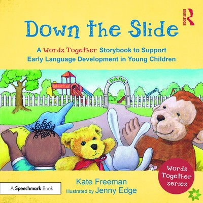 Down the Slide: A Words Together Storybook to Help Children Find Their Voices