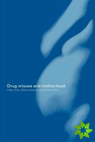 Drug Misuse and Motherhood