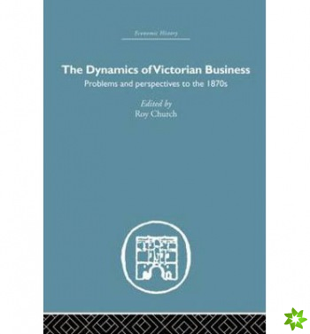 Dynamics of Victorian Business