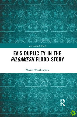 Eas Duplicity in the Gilgamesh Flood Story
