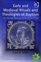 Early and Medieval Rituals and Theologies of Baptism