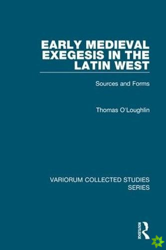 Early Medieval Exegesis in the Latin West