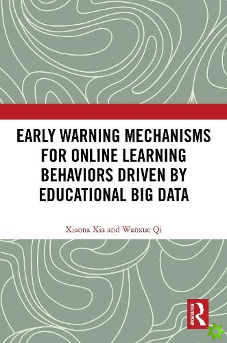 Early Warning Mechanisms for Online Learning Behaviors Driven by Educational Big Data