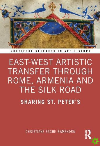 East-West Artistic Transfer through Rome, Armenia and the Silk Road