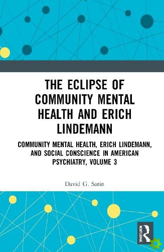 Eclipse of Community Mental Health and Erich Lindemann