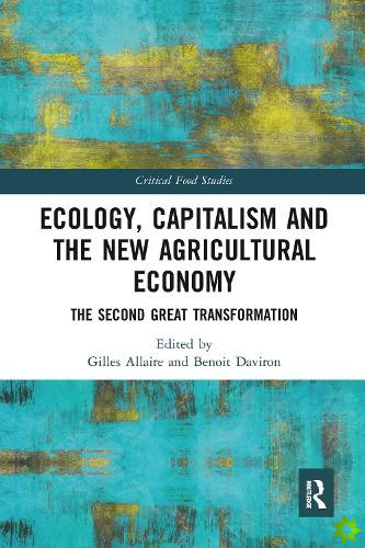 Ecology, Capitalism and the New Agricultural Economy