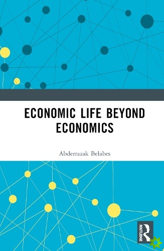 Economic Life Beyond Economists