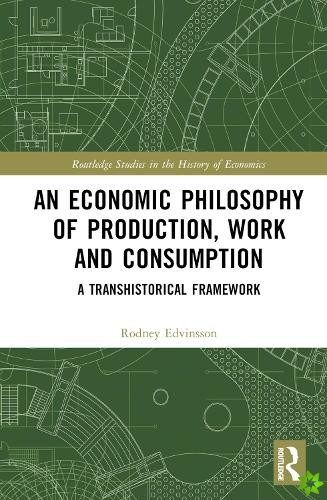 Economic Philosophy of Production, Work and Consumption