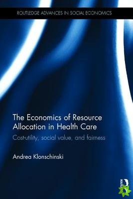 Economics of Resource Allocation in Health Care