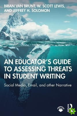 Educators Guide to Assessing Threats in Student Writing