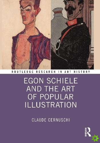 Egon Schiele and the Art of Popular Illustration