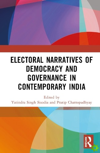 Electoral Narratives of Democracy and Governance in India