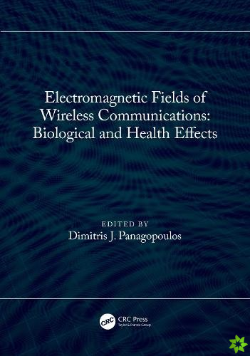 Electromagnetic Fields of Wireless Communications: Biological and Health Effects