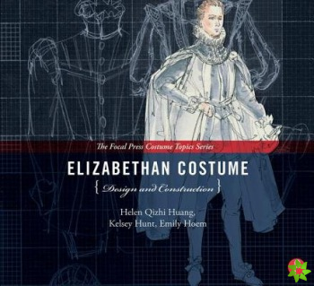 Elizabethan Costume Design and Construction