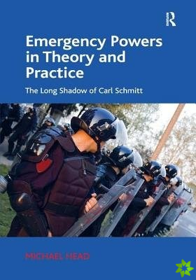 Emergency Powers in Theory and Practice