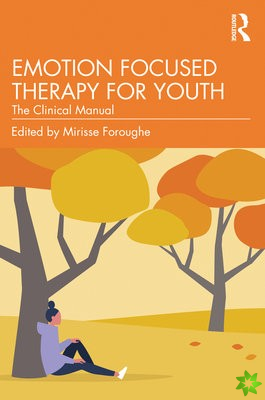 Emotion Focused Therapy for Youth