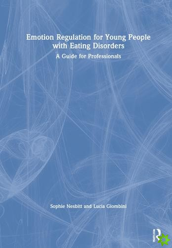 Emotion Regulation for Young People with Eating Disorders