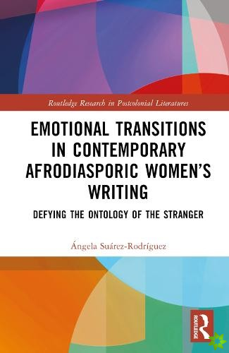 Emotional Transitions in Contemporary Afrodiasporic Womens Writing