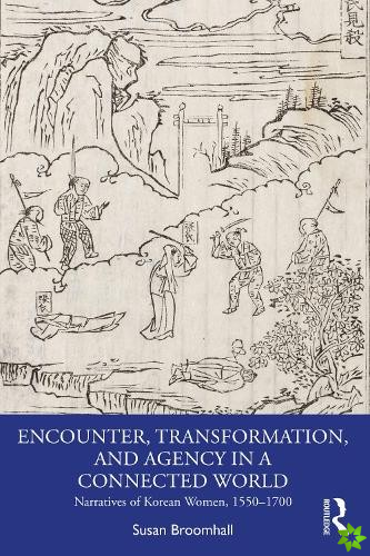 Encounter, Transformation, and Agency in a Connected World