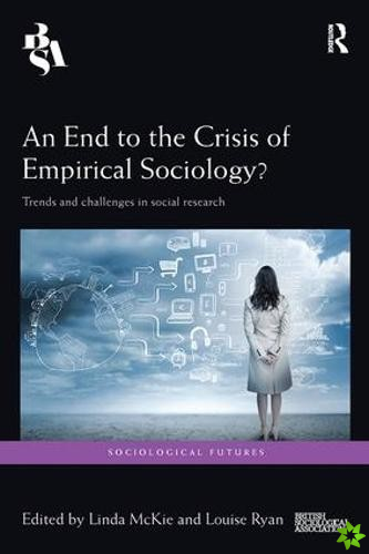 End to the Crisis of Empirical Sociology?