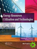 Energy Resources, Utilization & Technologies